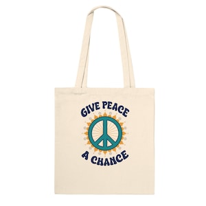 Give Peace A Chance - Premium Tote Bag