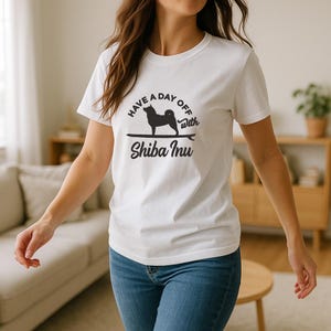 Shiba Inu Shirt, Shiba Inu Gift, Dog Lover Shirt, Dog Lover Gift, Shiba Inu TShirt, Shiba Shirt, Shiba TShirt Have a Day Off Unisex  Tee,