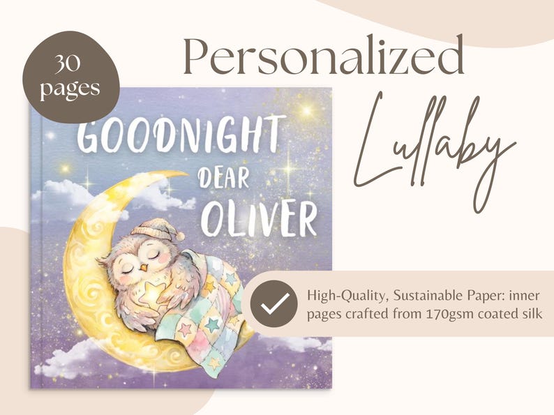 May include: A personalized children's book cover with the text "Goodnight Dear Oliver" and "Lullaby". An owl sleeps on a crescent moon. The book has 30 pages of high-quality, sustainable paper.