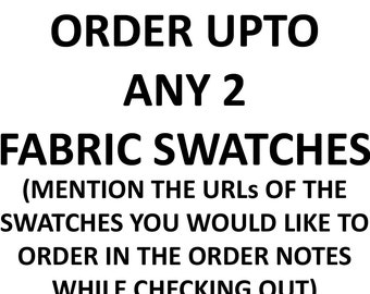 ORDER Upto Any 2 FABRIC SWATCHES