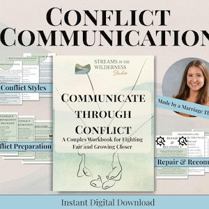 May include: A digital workbook titled "Communicate Through Conflict" with the subtitle "A Couples Workbook for Fighting Fair and Growing Closer." The image includes a photo of a woman, and the text "Made by a Marriage Therapist."