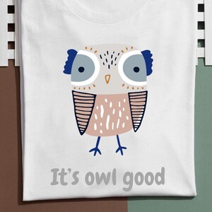 It Is Owl Good Tshirt, Funny Animal Shirt, Unisex Tee Gift, Funny Quote Tee, Cute Animal Pun Tshirt, Owl Graphic Shirt, Cute Owl Graphic Tee