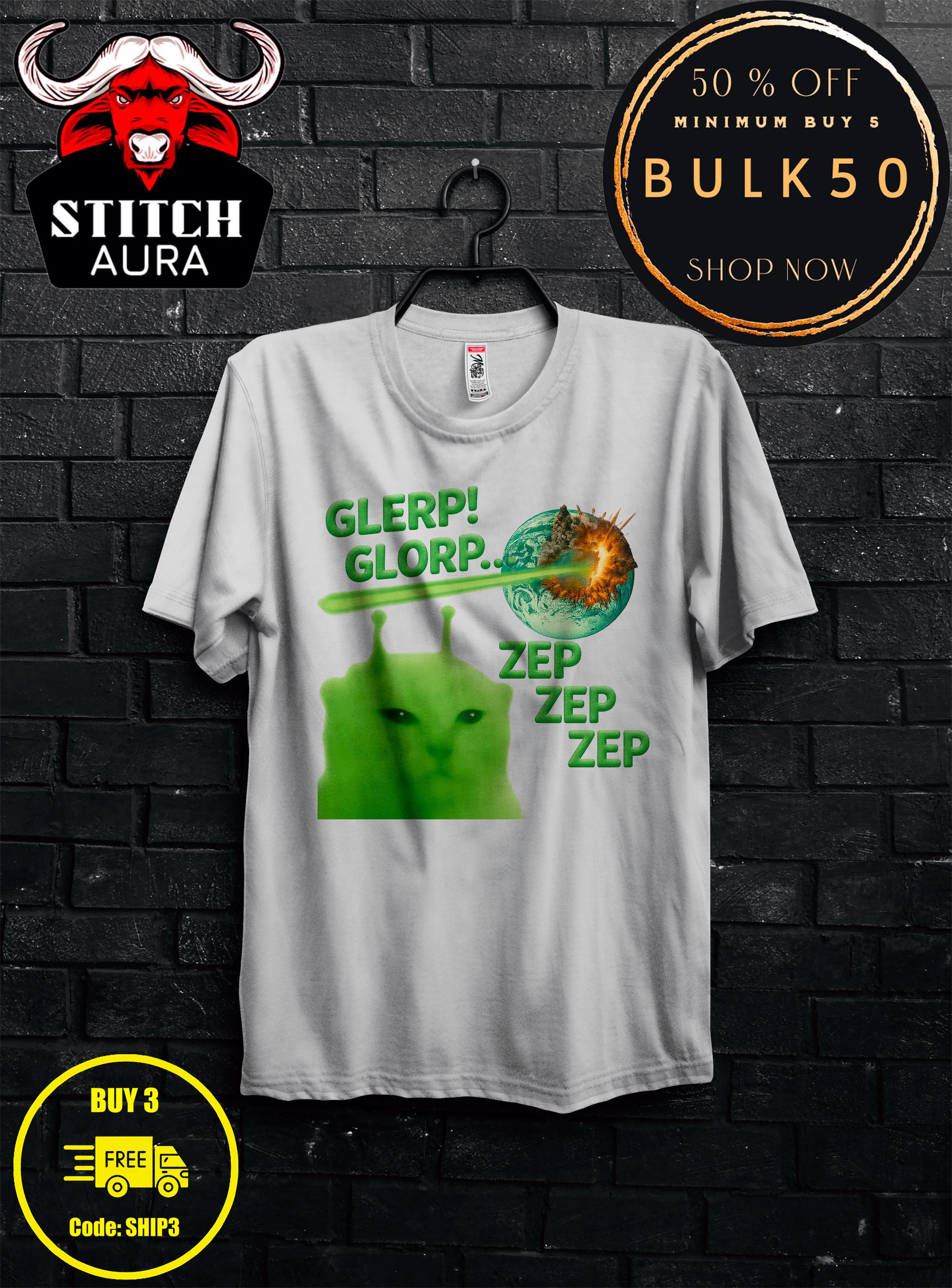 Glerp Glorp Funny Alien Funny Cat Meme Tshirt Gift for Man and Woman ...