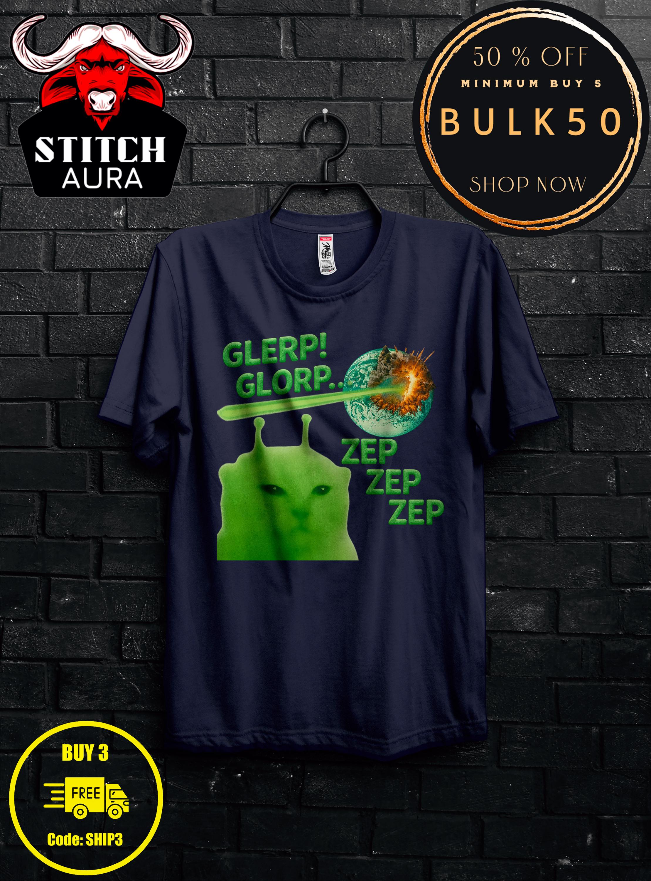 Glerp Glorp Funny Alien Funny Cat Meme Tshirt Gift for Man and Woman ...
