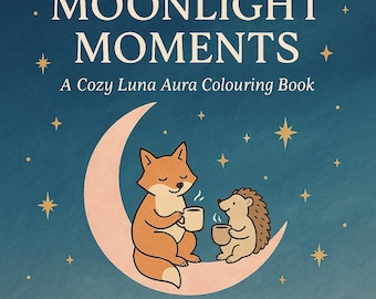 Pode incluir: Capa de livro para colorir com o título "Moonlight Moments" e o subtítulo "A Cozy Luna Aura Colouring Book". A imagem apresenta uma raposa e um ouriço-cacheiro sentados em uma lua crescente, cada um segurando uma caneca. O fundo é azul escuro com estrelas.