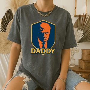 Daddy Trump T Shirt