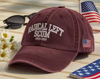 Radical Left Scum Embroidered Washed Baseball Cap, Anti Trump Hat, Liberal Statement Gift, Funny Political Hat, Radical Leftist Scum Dad Hat