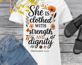 Proverbs 31:25 Christian T-Shirt – She Is Clothed With Strength and Dignity – Bible Verse Tee – Inspirational Faith Shirt for Women