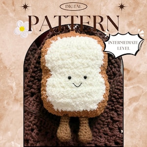 May include: A digital crochet pattern for an intermediate level project. The image shows a smiling slice of toast with a white, fluffy centre and brown crust, along with two brown legs. The word "PATTERN" is displayed in large, brown letters.