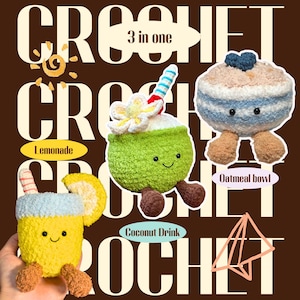 Op de afbeelding: Een bruine achtergrond met het woord "CROCHET" in witte letters. De afbeelding toont drie gehaakte voedingsmiddelen: een gele limonade, een groene kokosdrank en een havermoutkom. Elk item heeft een lachend gezicht en kleine bruine voetjes.