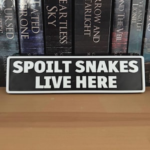 Spoilt Snakes Live Here Shelf Sign: 3D Printed Snake Lover Gift