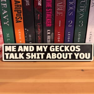 Me And My Gecko Talk Sh*t About You Reptile Owner Shelf Sign: 3D Printed Vivarium Terrarium Accessory
