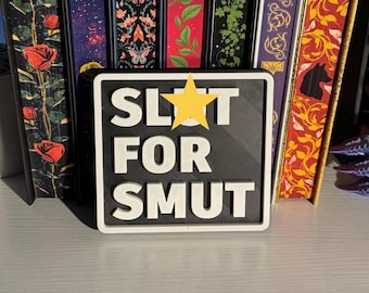 Funny Smutty Bookshelf Sign - Sl*t For Smut 3D Printed Book Plaque | Cheeky Bookish Decor