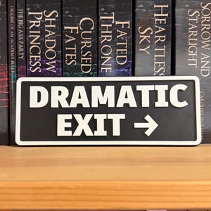 Funny Door Sign - Sassy Entryway Plaque - "Dramatic Exit" Hallway Decor