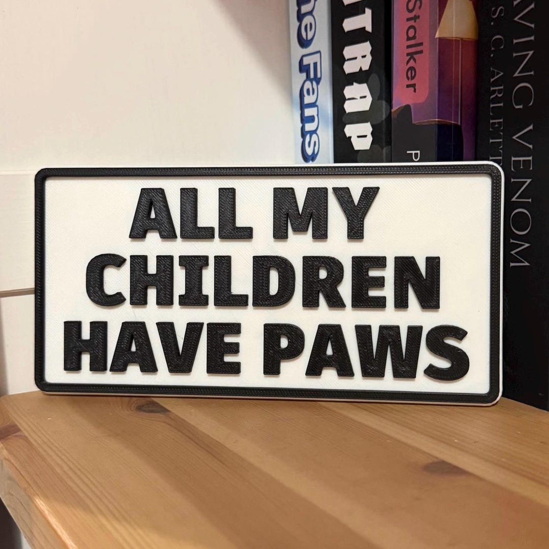 Funny Pet Sign - All My Children Have Paws | Animal Humour Monochrome ...