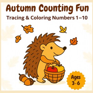 Op de afbeelding: Een kinderillustratie met een cartoonegel die een mand met appels en eikels vasthoudt. De tekst luidt "Autumn Counting Fun Tracing & Coloring Numbers 1-10" en "Ages 3-6". De afbeelding heeft een herfstthema met oranje en gele kleuren.