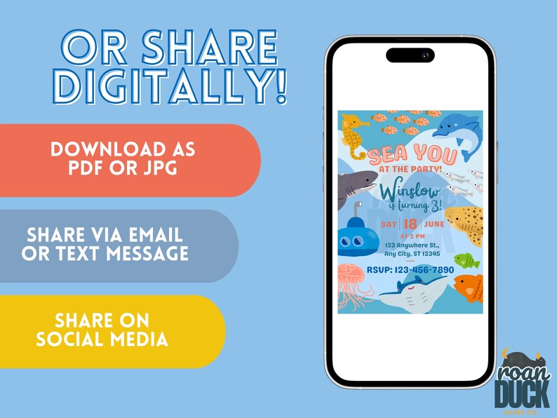 May include: A blue background with text that reads 'OR SHARE DIGITALLY!' and three orange, gray, and yellow rectangular buttons. The buttons read 'DOWNLOAD AS PDF OR JPG', 'SHARE VIA EMAIL OR TEXT MESSAGE', and 'SHARE ON SOCIAL MEDIA'. A smartphone displays a sea-themed birthday invitation with sea creatures and text that reads 'SEA YOU AT THE PARTY! Winslow is turning 3!

Ocean Birthday Invitation - Editable Canva Template - 5x7 Under the Sea Birthday Invite