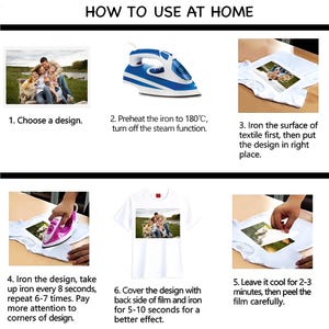 May include: A step-by-step guide on how to apply a design to a t-shirt using an iron. The instructions include choosing a design, preheating the iron, ironing the design, and peeling the film. The text "HOW TO USE AT HOME" is at the top.