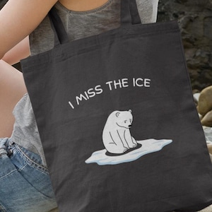 I Miss the Ice Cute Polar Bear Grocery Bag, Eco-Friendly Tote, Climate Awareness, Animal Rights Reusable Bag, Sustainable Shopping Bag