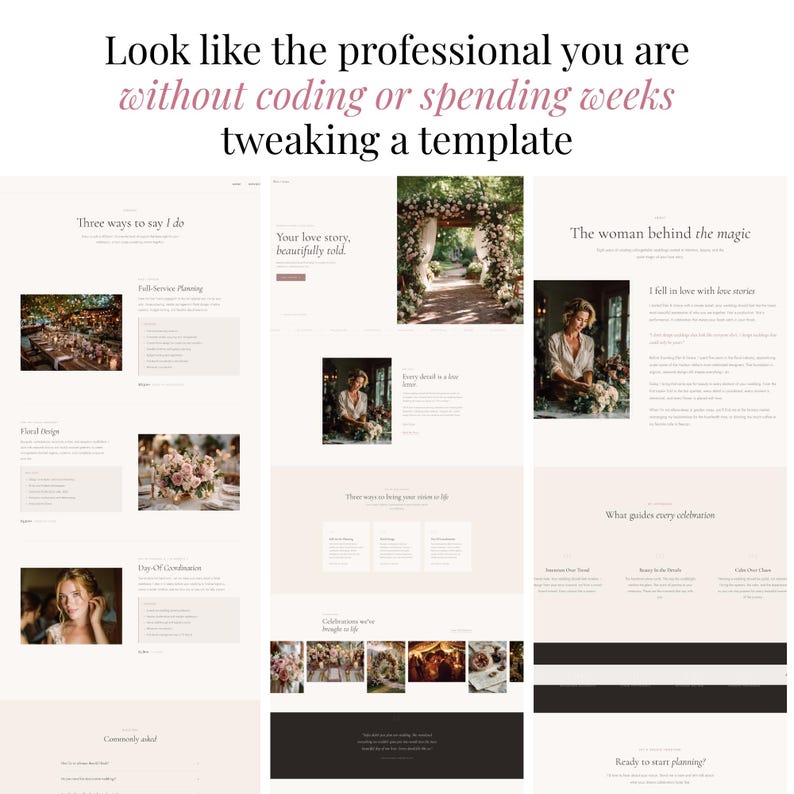May include: A website design layout with text that reads "Look like the professional you are without coding or spending weeks tweaking a template." The layout includes images of wedding planning and floral design.