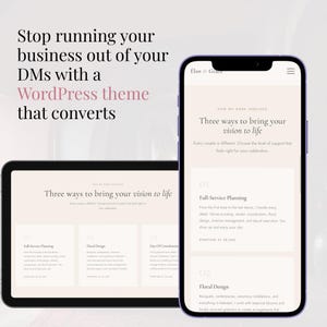 May include: A tablet and smartphone display a website with the text "Three ways to bring your vision to life." The website offers full-service planning, floral design, and day-of coordination services. The text "Stop running your business out of your DMs with a WordPress theme that converts" is also visible.