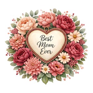 May include: A heart-shaped floral design with the text "Best Mom Ever". The design features pink, peach, and red flowers, surrounded by green leaves. The cream-colored heart has a beaded border. A lovely gift for Mother's Day.