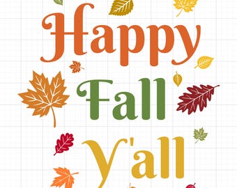 Happy Fall Y'all SVG: Autumn Leaves, Farmhouse Thanksgiving (Digital Download)