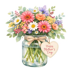 May include: A watercolour illustration of a floral bouquet in a mason jar. The bouquet features pink, orange, white, yellow, and purple flowers with green leaves. A heart-shaped tag with "Happy Mother's Day" hangs from the jar.