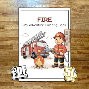 May include: A children's coloring book titled "FIRE My Adventure Coloring Book" featuring a cartoon firefighter, fire truck, and a burning fire. The book has 50 pages and is available as a PDF download.