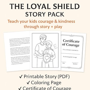 May include: The Loyal Shield Story Pack includes a printable story, coloring page, and certificate of courage. The image shows a black and white illustration of a father and son holding a shield with a heart. Text on the image reads "Teach your kids courage & kindness through story + play."