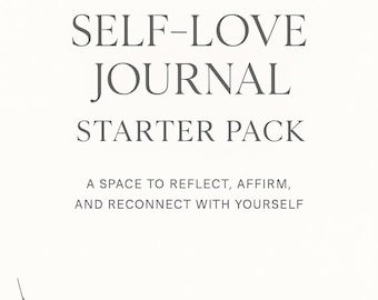 Self-Love Journal Starter Pack | Printable Digital Download | Guided Prompts, Affirmations & Reflection Pages for Women