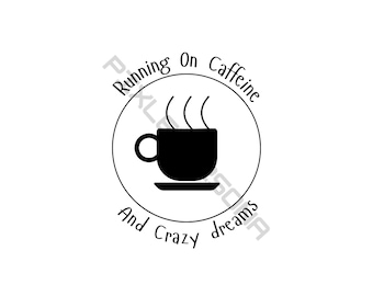 Running on Caffeine and Crazy Dreams – Trendy T-Shirt Design, Motivational PNG for Cricut & Silhouette, Digital Download