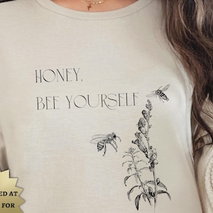 Honey Bee Yourself Shirt, Wildflower Bee T-Shirt, Vintage Nature Graphic Tee, Pollinator Garden Shirt, Gift for Gardener or Her