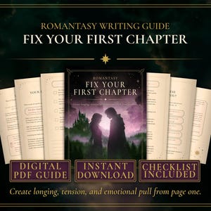 May include: A Romantasy writing guide titled "Fix Your First Chapter" with a cover featuring a silhouette of a couple and a castle. The guide includes a digital PDF, instant download, and a checklist. The text reads "Create longing, tension, and emotional pull from page one."
