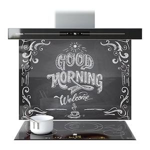 Stänkskydd för kök, griffeltavla med citat "Good Morning" i härdat glas, väggpanel bakom spis och diskho | PrizmaSplashbacks