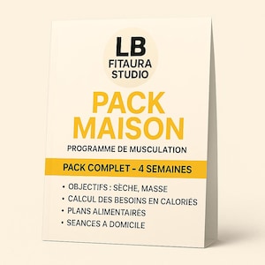 Op de afbeelding: Een wit en geel fitnessprogramma met de titel "PACK MAISON" met het "FITAURA STUDIO" logo. Het programma bevat doelstellingen voor gewichtsverlies en spieropbouw, calorieberekeningen, maaltijdplannen en thuistrainingen.