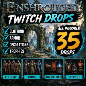 Puede incluir: Un gráfico promocional para los Twitch Drops de Enshrouded con el texto 'ENSHROUDED TWITCH DROPS' y 'ALL POSSIBLE 35 DROPS'. Muestra categorías que incluyen ropa, armaduras, decoraciones y trofeos con ilustraciones de personajes de fantasía, equipo y objetos sobre un fondo de arco de piedra.