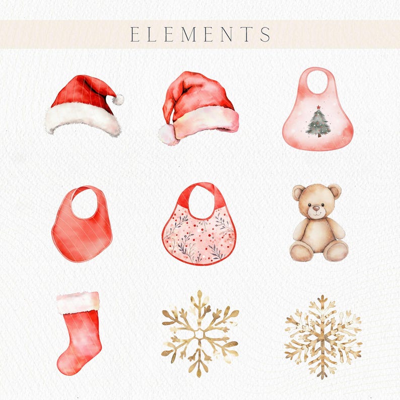 May include: Watercolor illustrations of Christmas-themed elements. Includes Santa hats, baby bibs, a teddy bear, a Christmas stocking, and gold snowflakes. The word "ELEMENTS" is at the top of the image.