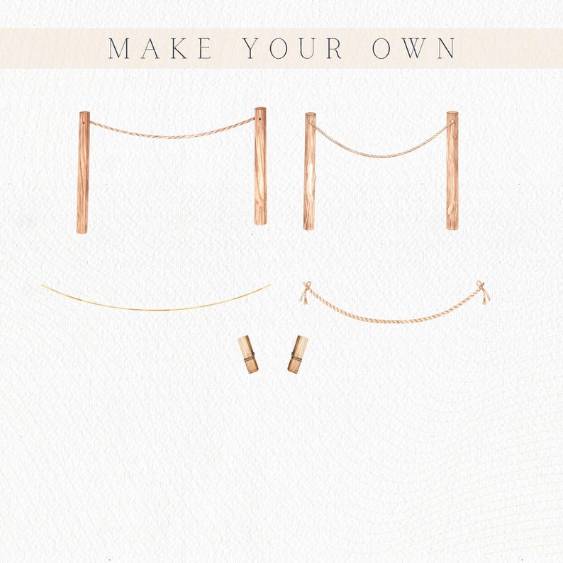 May include: Watercolor illustration featuring wooden posts, rope, and small wooden clips. The text "MAKE YOUR OWN" is displayed at the top. The elements are arranged to suggest a DIY project or craft design, with a neutral color palette.