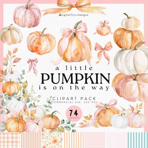 May include: A digital clipart pack featuring watercolor illustrations of various pumpkins in shades of orange, peach, and white, accented with pink ribbons and autumn foliage. The text reads: a little PUMPKIN is on the way, CLIPART PACK, 74 IMAGES.