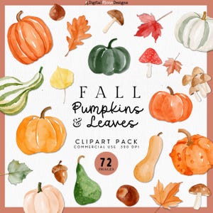 May include: A digital clipart collection featuring watercolor illustrations of various pumpkins, gourds, mushrooms, acorns, and autumn leaves. The central text reads FALL Pumpkins & Leaves CLIPART PACK COMMERCIAL USE 300 DPI 72 IMAGES.