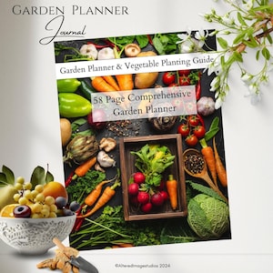 May include: A printable garden planner journal with a cover featuring a variety of fresh vegetables, including carrots, tomatoes, peppers, and radishes. The text on the cover reads "Garden Planner & Vegetable Planting Guide" and "58 Page Comprehensive Garden Planner".