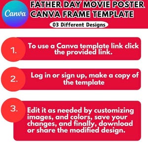 May include: A red and white graphic with instructions for using a Canva template for a Father's Day movie poster. The steps include clicking a link, logging in, and customizing the design. The image also features a blue and purple Canva logo.