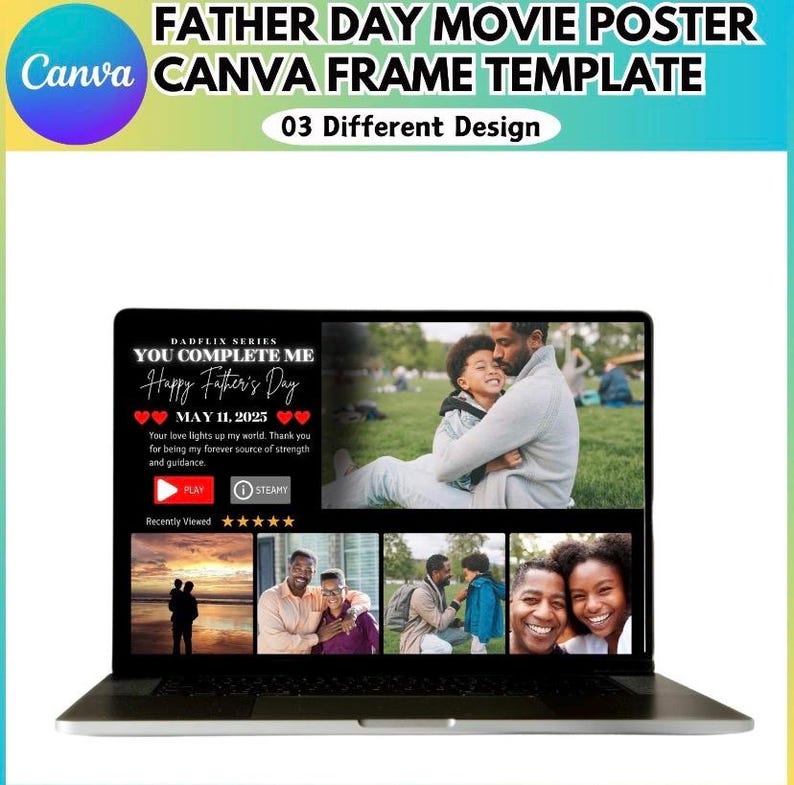May include: A laptop displays a Father's Day movie poster template. The poster features the text "YOU COMPLETE ME Happy Father's Day MAY 11, 2025" with images of families. The Canva logo is visible in the upper left corner.