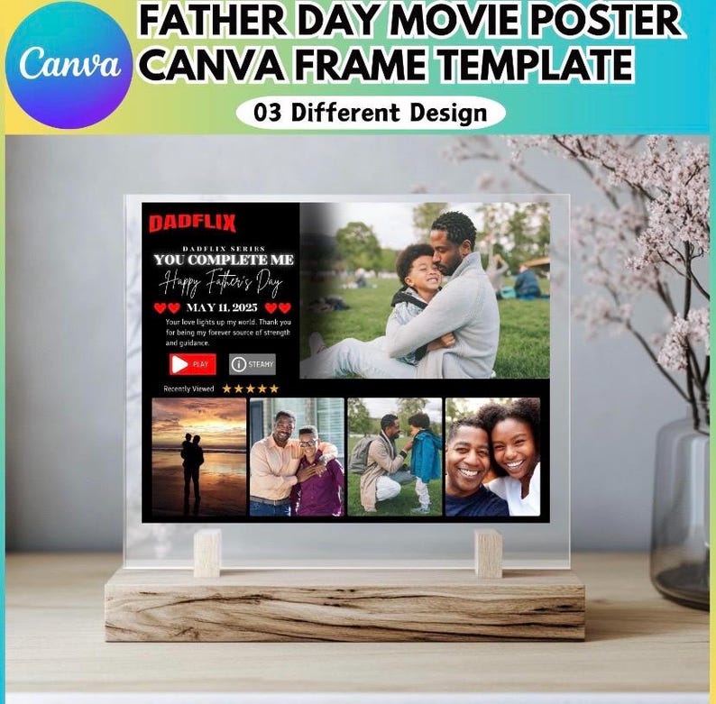 May include: A clear acrylic Father's Day movie poster template with a wooden base. The poster features the text "FATHER DAY MOVIE POSTER" and "CANVA FRAME TEMPLATE". The poster includes a photo of a father and child.