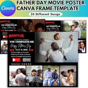 May include: A Canva template for a Father's Day movie poster. The design includes the text "DADFLIX" and "YOU COMPLETE ME" with the date "MAY 11, 2025". The poster features images of fathers and children, with a variety of designs.