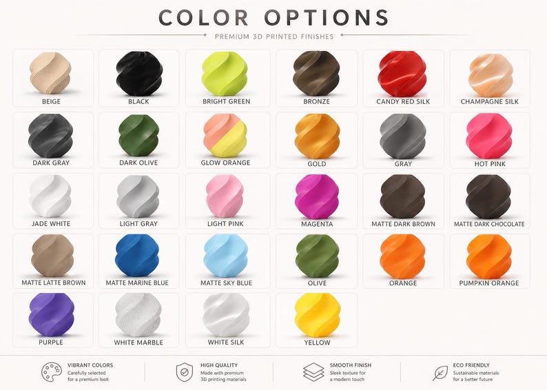 May include: Color options chart featuring 24 different 3D printed finishes. Colors include beige, black, bright green, bronze, candy red silk, champagne silk, dark gray, dark olive, glow orange, gold, gray, hot pink, jade white, light gray, light pink, magenta, matte dark brown, matte dark chocolate, matte latte brown, matte marine blue, matte sky blue, olive, orange, pumpkin orange, purple, white marble, white silk, and yellow.