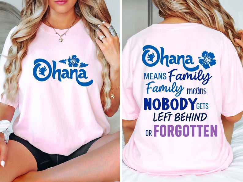 Puede incluir: Camiseta rosa claro con la palabra "Ohana" en azul, con un personaje estilizado y un dise&ntilde;o floral. La parte trasera de la camiseta tiene el texto "Ohana Means Family, Family Means Nobody Gets Left Behind or Forgotten."