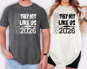 They Not Like US Senior 2026 Shirt, Senior 2026 Graduation Shirt, High School Senior Shirt, Black Senior Shirt