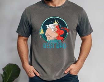 Little Mermaid Ariel Dad Shirt, King Triton Comfort Colors Tee, World's Greatest Dad Shirt, Father’s Day Disney Shirt, Best Dad Ever Tee